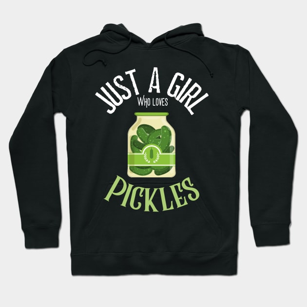 Just A Girl Who Loves Pickles Hoodie by JustBeSatisfied